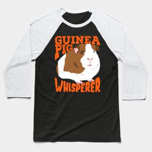 Guinea Pig Whisperer Baseball T-Shirt